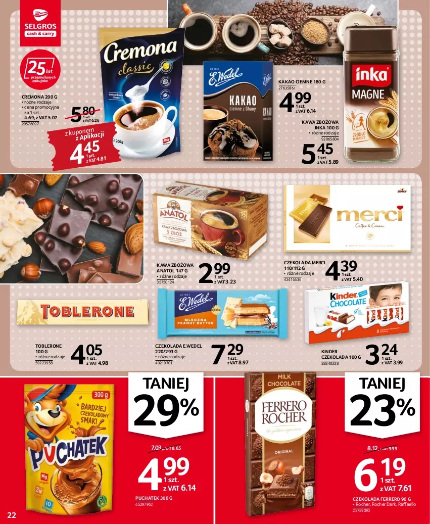 Gazetka promocyjna Selgros - Oferta spożywcza - ważna 22.09 do 05.10.2022 - strona 22 - produkty: Czekolada, Fa, Ferrero, Inka, Kakao, Kawa, Kawa zbożowa, Kinder, Merci, Raffaello, Toblerone