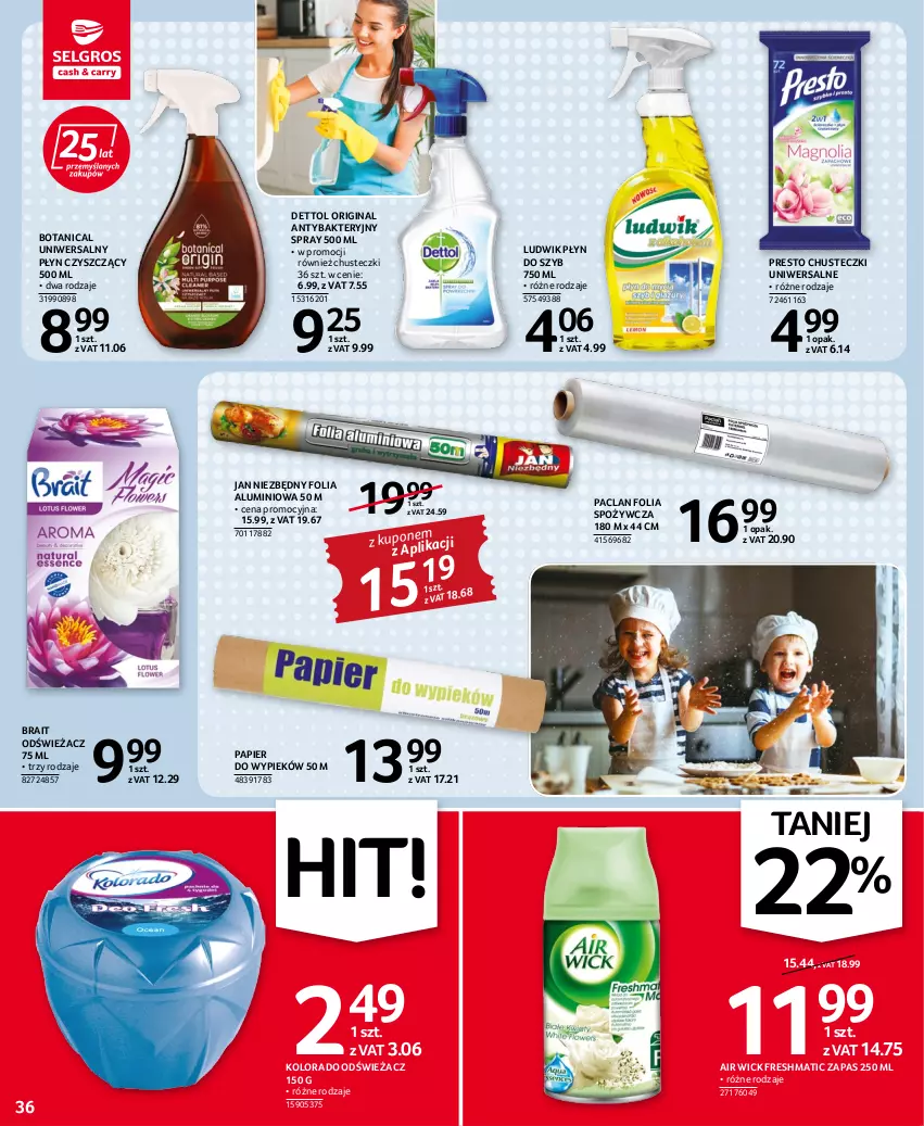 Gazetka promocyjna Selgros - Oferta spożywcza - ważna 22.09 do 05.10.2022 - strona 36 - produkty: Air Wick, Antybakteryjny spray, Chusteczki, Dettol, Folia aluminiowa, Gin, Jan Niezbędny, Kolorado, Ludwik, Papier, Płyn do szyb, Presto, Uniwersalny płyn czyszczący