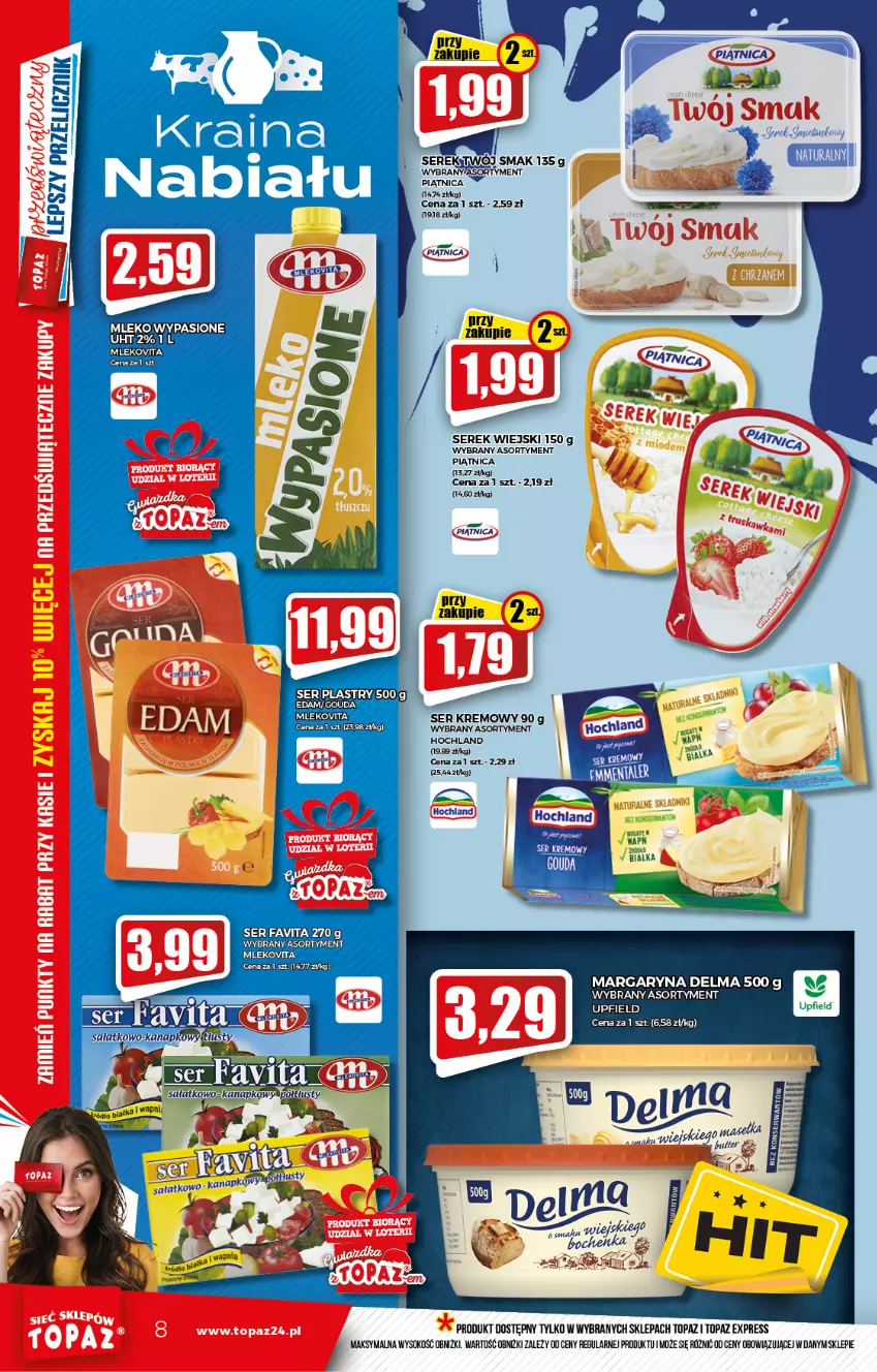 Gazetka promocyjna Topaz - Gazetka - ważna 25.11 do 01.12.2021 - strona 8 - produkty: Delma, Edam, Fa, Favita, Gouda, Hochland, Margaryna, Piątnica, Ser, Serek, Serek wiejski, Sok, Top, Twój Smak