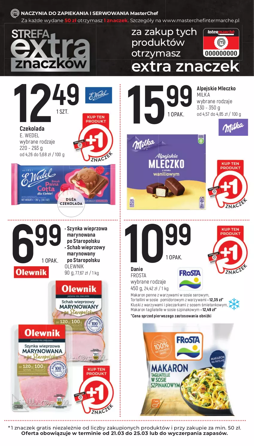 Gazetka promocyjna Intermarche - Gazetka Intermarche - ważna 21.03 do 25.03.2024 - strona 10 - produkty: Czekolada, E. Wedel, Frosta, Gra, Makaron, Milka, Mleczko, Olewnik, Penne, Piec, Pieczarka, Schab wieprzowy, Ser, Sos, Szpinak, Szynka, Szynka wieprzowa, Tagliatelle, Warzywa