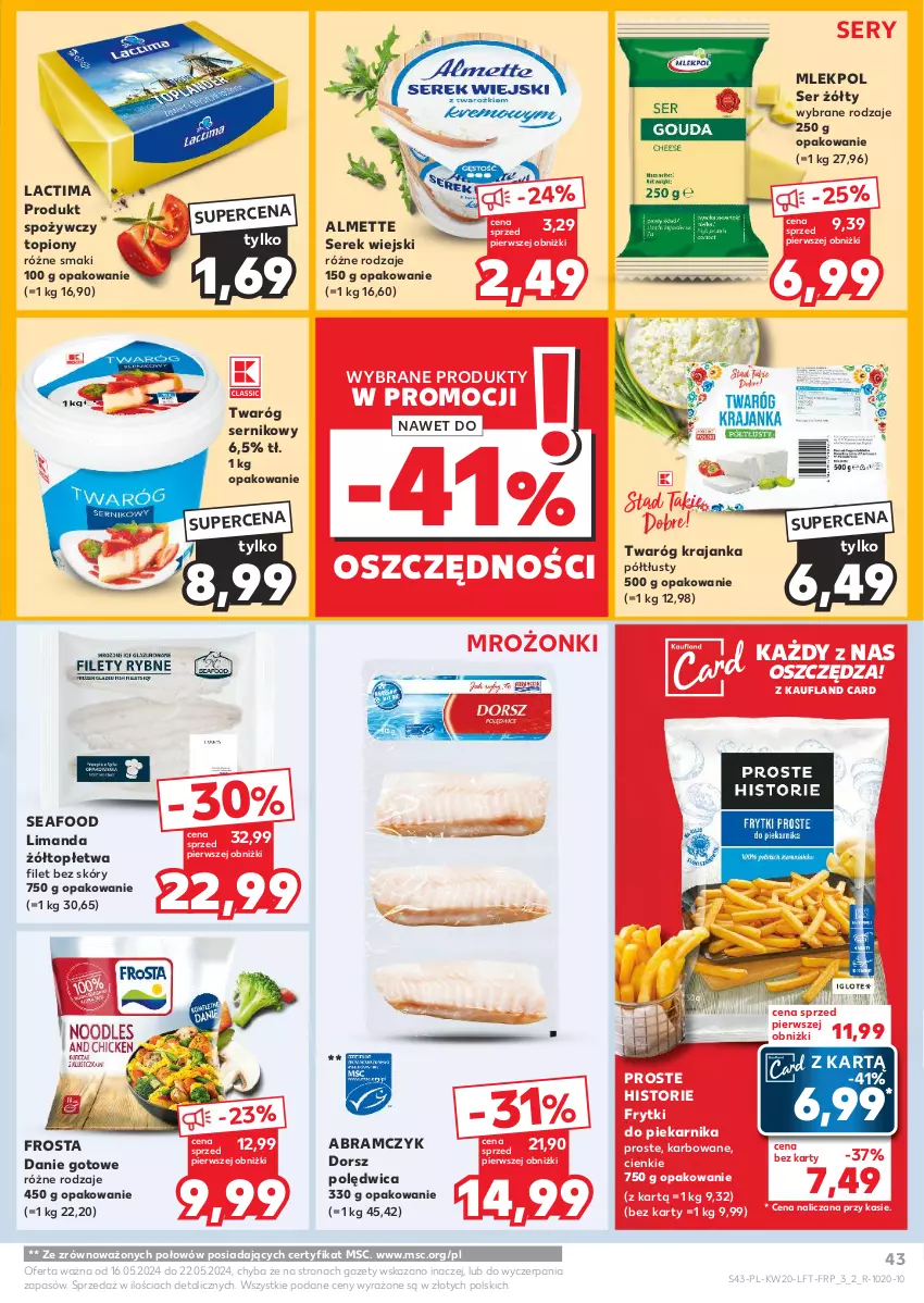 Gazetka promocyjna Kaufland - Gazetka tygodnia - ważna 16.05 do 22.05.2024 - strona 43 - produkty: Almette, Danie gotowe, Dorsz, Frosta, Frytki, Piekarnik, Polędwica, Ser, Serek, Serek wiejski, Top, Twaróg