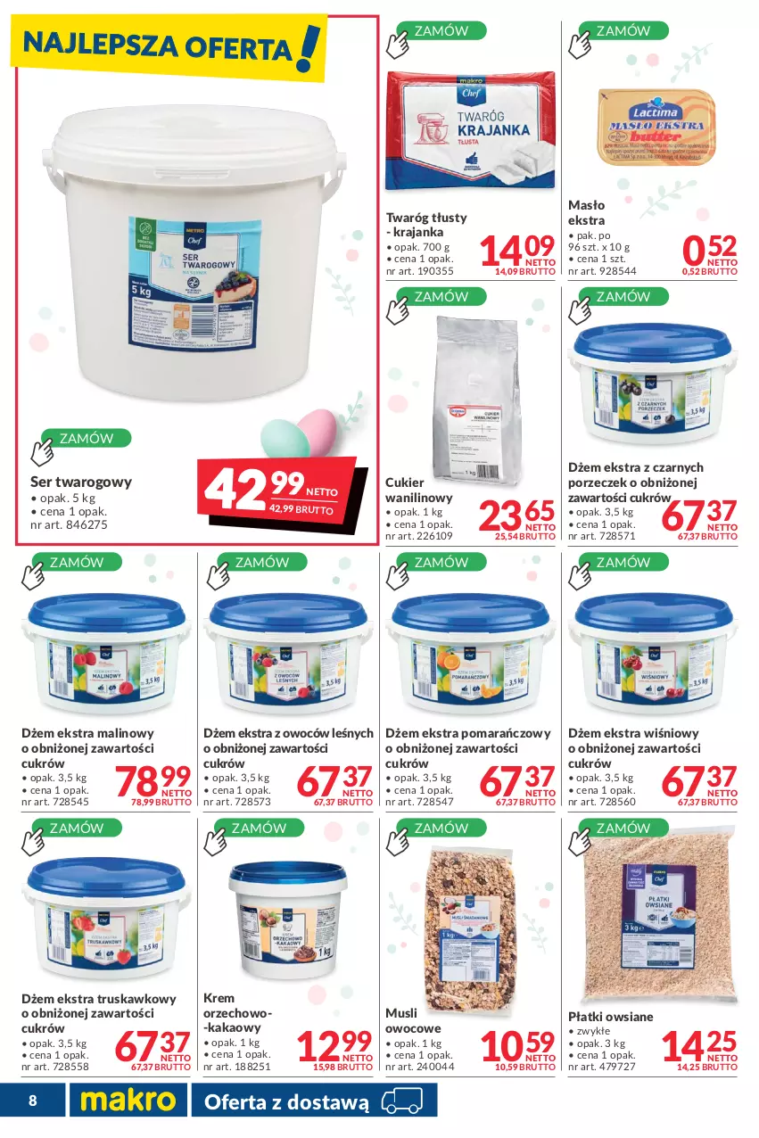 Gazetka promocyjna Makro - [Oferta promocyjna] Dostawa - ważna 05.04 do 02.05.2022 - strona 8 - produkty: Cukier, Cukier wanilinowy, Dżem, Kakao, Masło, Mus, Płatki owsiane, Por, Ser, Ser twarogowy, Twaróg, Twaróg tłusty