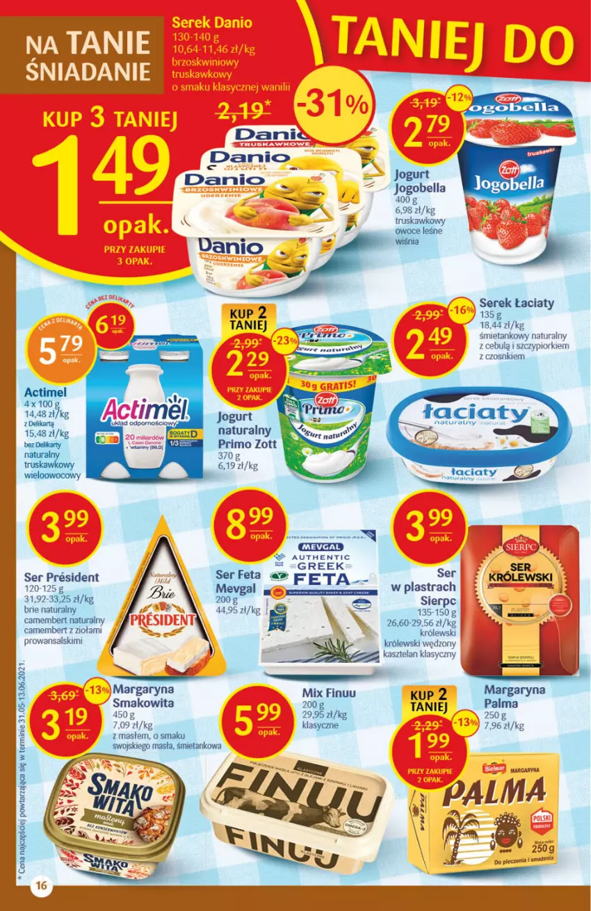 Gazetka promocyjna Delikatesy Centrum - Gazetka Delikatesy Centrum - ważna 05.08 do 11.08.2021 - strona 16 - produkty: Bell, Bella, Brie, Camembert, Danio, Feta, Finuu, Jogobella, Kasztelan, Królewski, Margaryna, Owoce, Palma, Ser, Serek, Smakowita, Zott