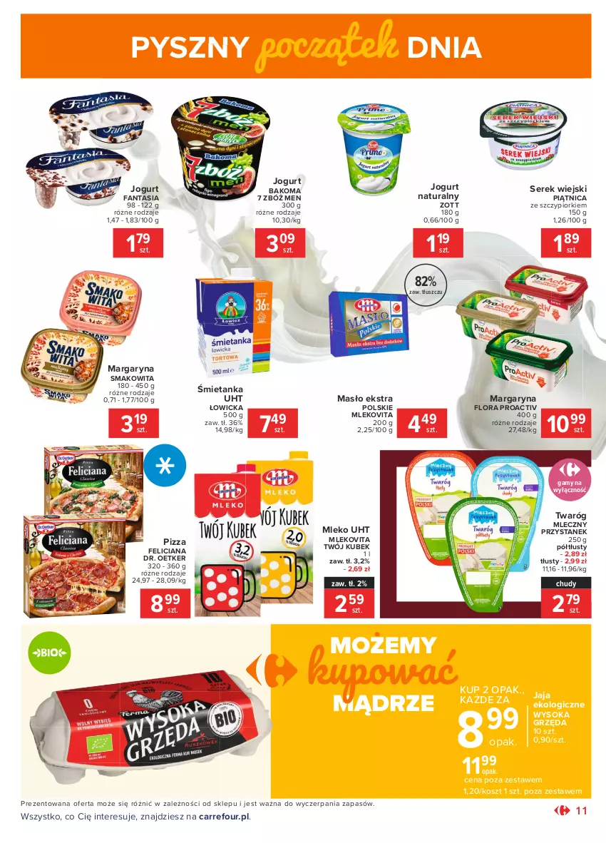 Gazetka promocyjna Carrefour - Gazetka Market - ważna 18.01 do 31.01.2021 - strona 11 - produkty: Bakoma, Dr. Oetker, Fa, Fanta, Feliciana, Flora, Jaja, Jogurt, Jogurt naturalny, Kosz, Kubek, Margaryna, Masło, Mleko, Mlekovita, Piątnica, Pizza, Ser, Serek, Serek wiejski, Smakowita, Sok, Twaróg, Zott