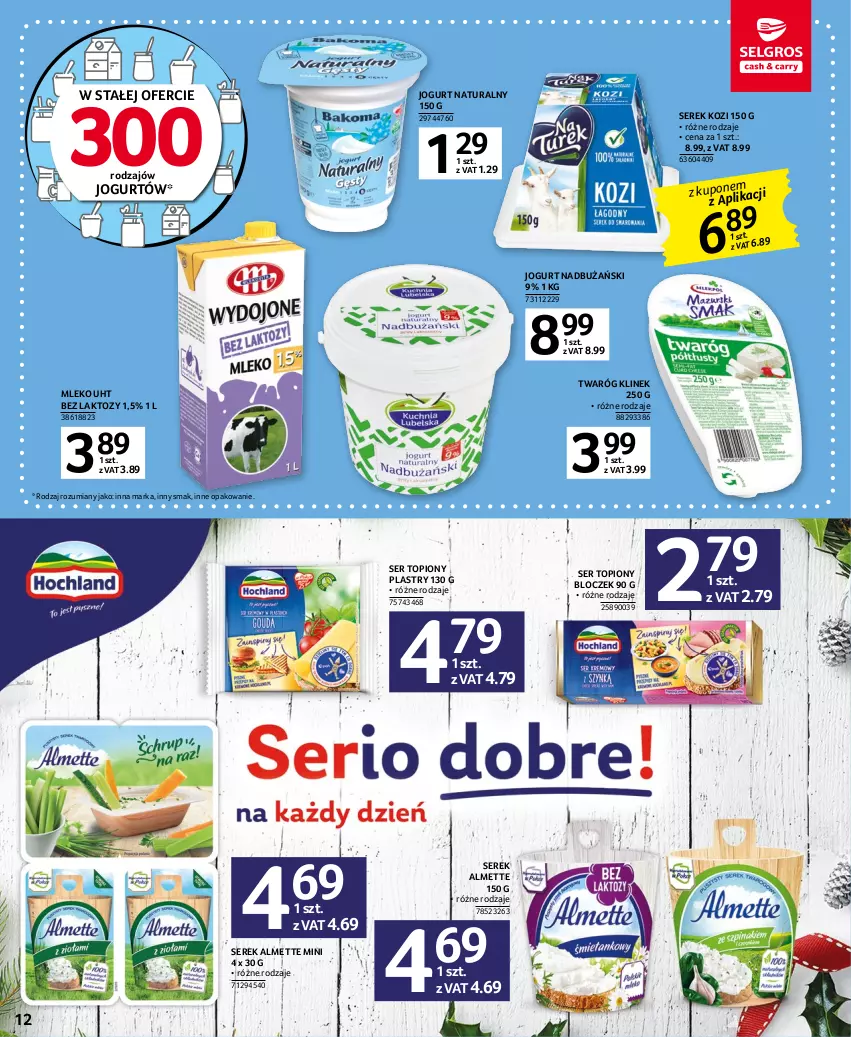 Gazetka promocyjna Selgros - Oferta spożywcza - ważna 05.01 do 18.01.2023 - strona 12 - produkty: Almette, Jogurt, Jogurt naturalny, Mleko, Ser, Ser topiony, Serek, Top, Twaróg