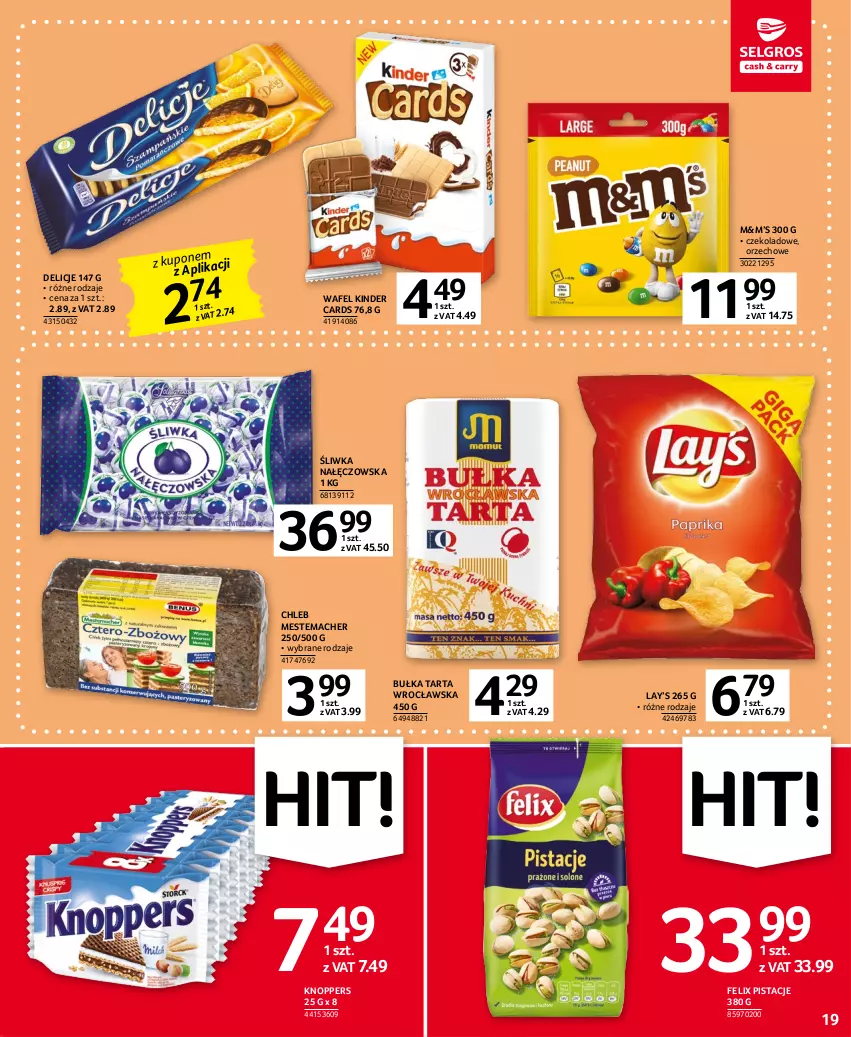 Gazetka promocyjna Selgros - Oferta spożywcza - ważna 05.01 do 18.01.2023 - strona 19 - produkty: Bułka, Bułka tarta, Chleb, Delicje, Felix, Kinder, Knoppers, Lay’s, Pistacje, Tarta