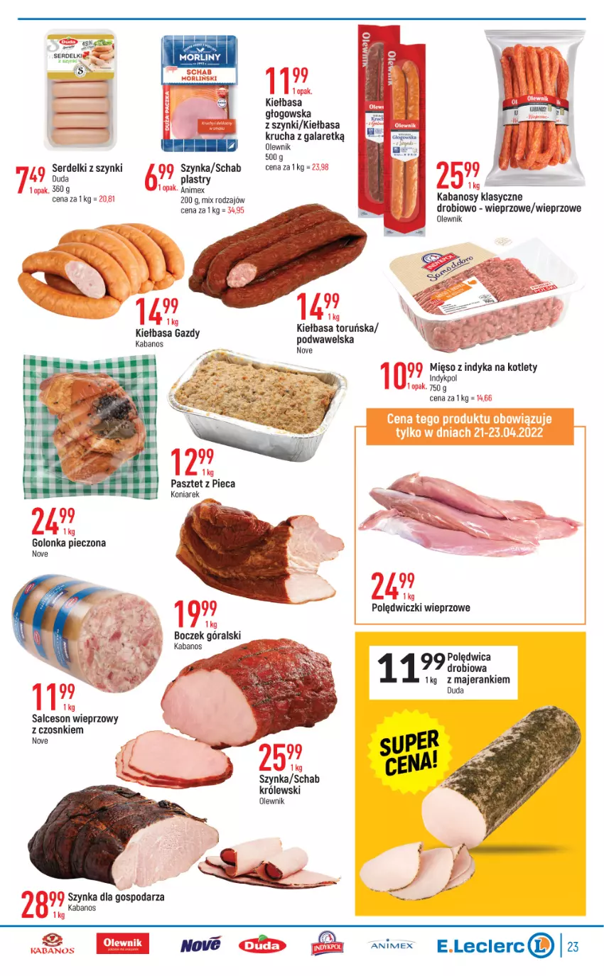 Gazetka promocyjna E Leclerc - ważna 20.04 do 30.04.2022 - strona 23 - produkty: Boczek, Duda, Gala, Golonka pieczona, Kabanos, Kiełbasa, Kiełbasa krucha, Kotlet, Królewski, Mięso, Mięso z indyka, Morliny, Olewnik, Pasztet, Piec, Polędwica, Salceson, Ser, Serdelki, Szynka, Wawel