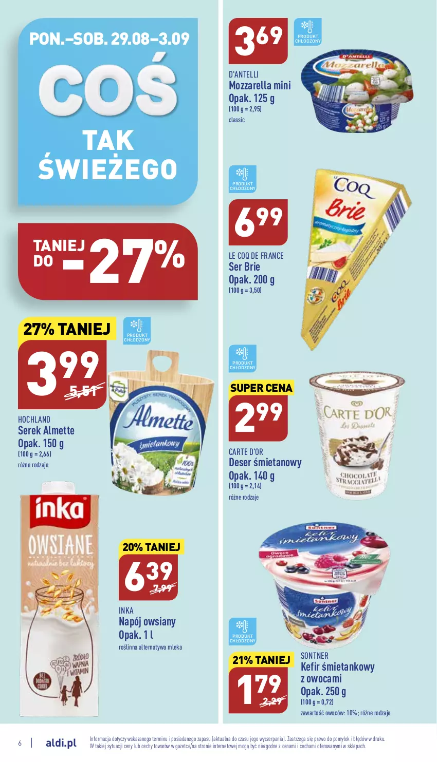 Gazetka promocyjna Aldi - Katalog spożywczy - ważna 29.08 do 03.09.2022 - strona 6 - produkty: Almette, Brie, Carte d'Or, Deser, Hochland, Inka, Kefir, Mozzarella, Napój, Ser, Serek