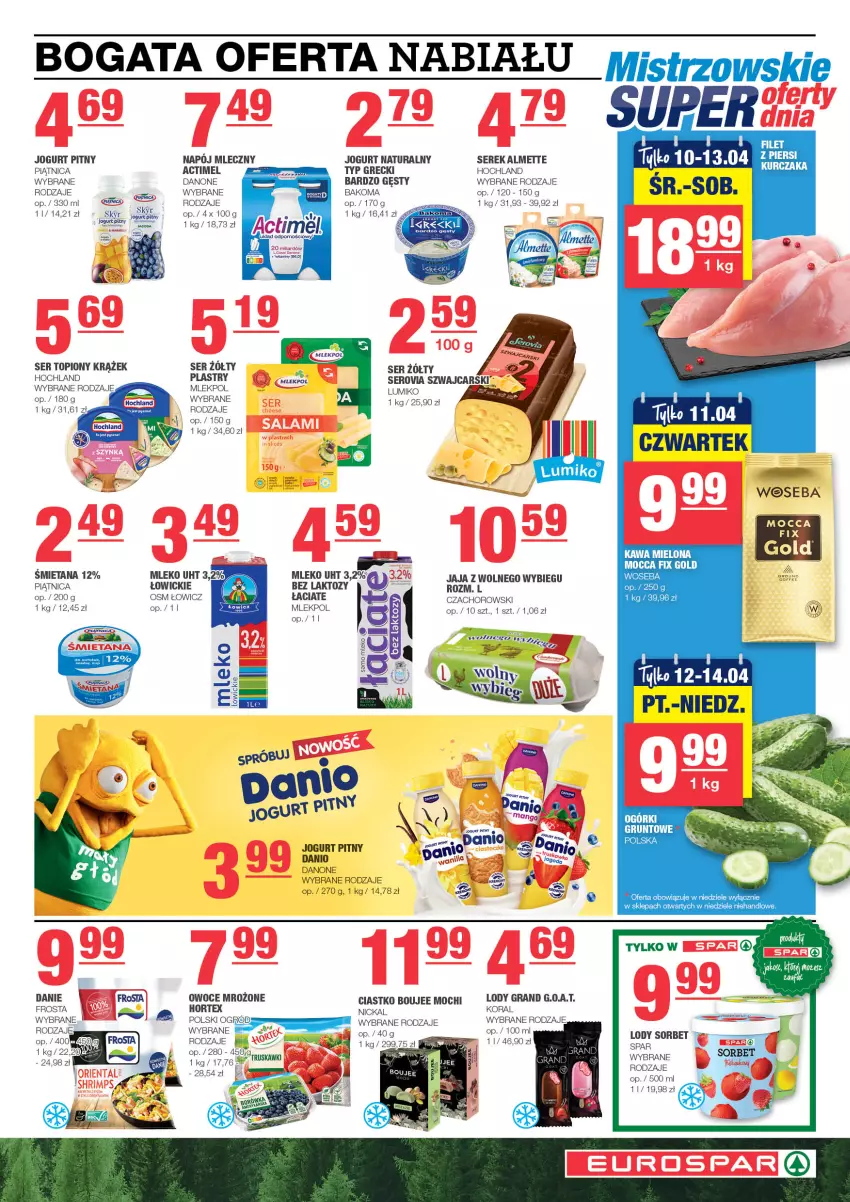 Gazetka promocyjna Spar - EuroSpar - ważna 07.04 do 17.04.2024 - strona 3 - produkty: Actimel, Almette, Bakoma, Cars, Danio, Danone, Frosta, Gra, Grunt, Hochland, Hortex, Jaja, Jaja z wolnego wybiegu, Jogurt, Jogurt naturalny, Jogurt pitny, Kawa, Kawa mielona, Lody, Mleko, Mocca Fix Gold, Napój, Napój mleczny, Owoce, Piątnica, Ser, Ser topiony, Serek, Surf, Top, Truskawki, Woseba