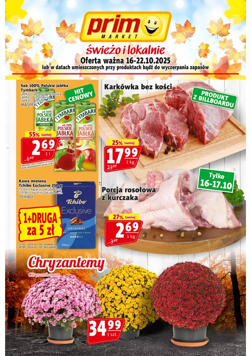 Gazetka promocyjna Prim Market - ważna 16.10 do 22.10.2025 - strona 1 - produkty: Jabłka, Kawa, Kawa mielona, Kurczak, Por, Sok, Tchibo, Tymbark