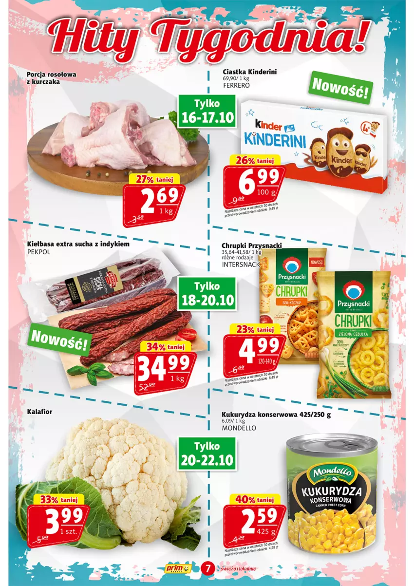 Gazetka promocyjna Prim Market - ważna 16.10 do 22.10.2025 - strona 7 - produkty: Chrupki, Ciastka, Dell, Ferrero, Kalafior, Kiełbasa, Kinder, Kukurydza, Kukurydza konserwowa, Kurczak, Pekpol, Por, Ser
