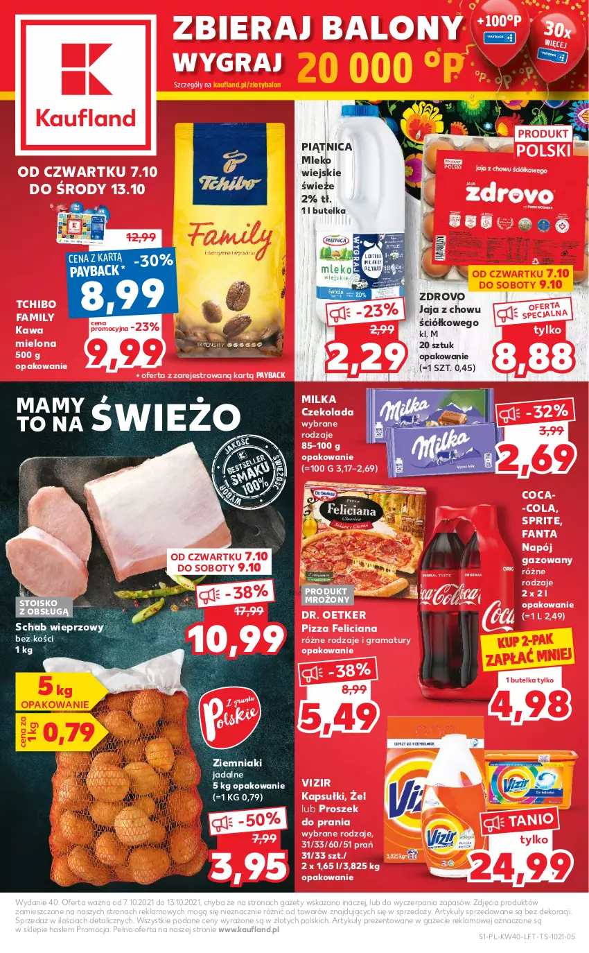 Gazetka promocyjna Kaufland - OFERTA TYGODNIA - ważna 07.10 do 13.10.2021 - strona 1 - produkty: Balony, Coca-Cola, Czekolada, Dr. Oetker, Fa, Fanta, Feliciana, Gra, Jaja, Kawa, Kawa mielona, Milka, Mleko, Napój, Napój gazowany, Piątnica, Pizza, Proszek do prania, Rama, Schab wieprzowy, Sprite, Tchibo, Tchibo Family, Vizir, Ziemniaki