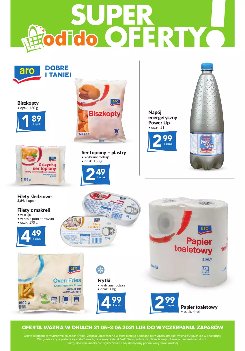 Gazetka promocyjna Odido - Super oferty! - ważna 21.05 do 03.06.2021 - strona 1 - produkty: Biszkopty, Frytki, Napój, Napój energetyczny, Olej, Papier, Papier toaletowy, Ser, Ser topiony, Sos, Top