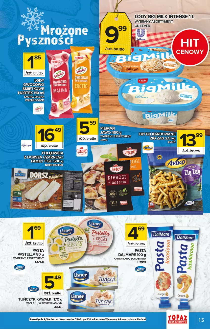 Gazetka promocyjna Topaz - Gazetka - ważna 08.07 do 14.07.2021 - strona 13 - produkty: Big Milk, Dorsz, Fa, Frytki, Hortex, Kawa, Kawior, Lisner, Lody, Ogród, Olej, Pastella, Pierogi, Polędwica, Sos, Tuńczyk, Wiko