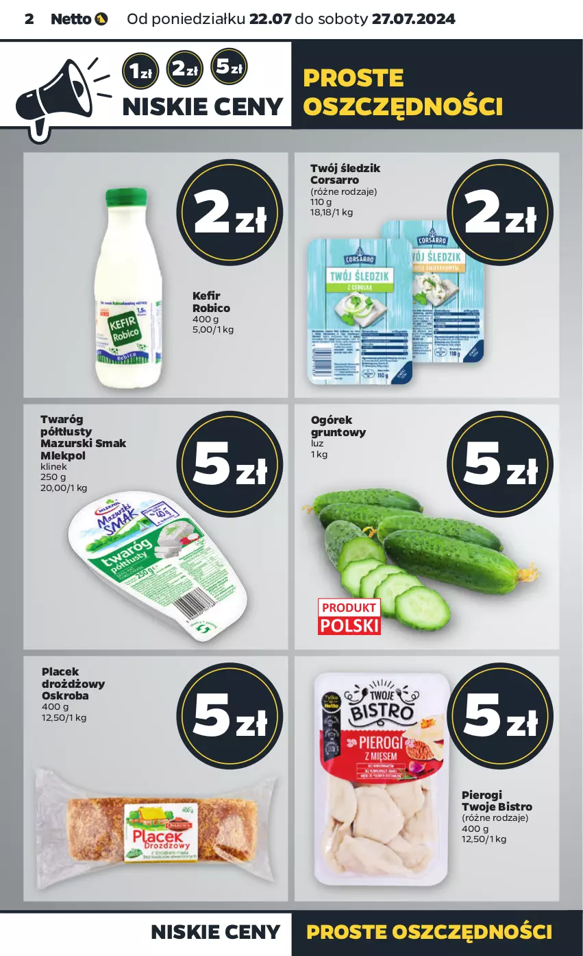 Gazetka promocyjna Netto - Artykuły spożywcze - ważna 22.07 do 27.07.2024 - strona 2 - produkty: BIC, Grunt, Kefir, Ogórek, Pierogi, Robico, Twaróg, Twaróg półtłusty