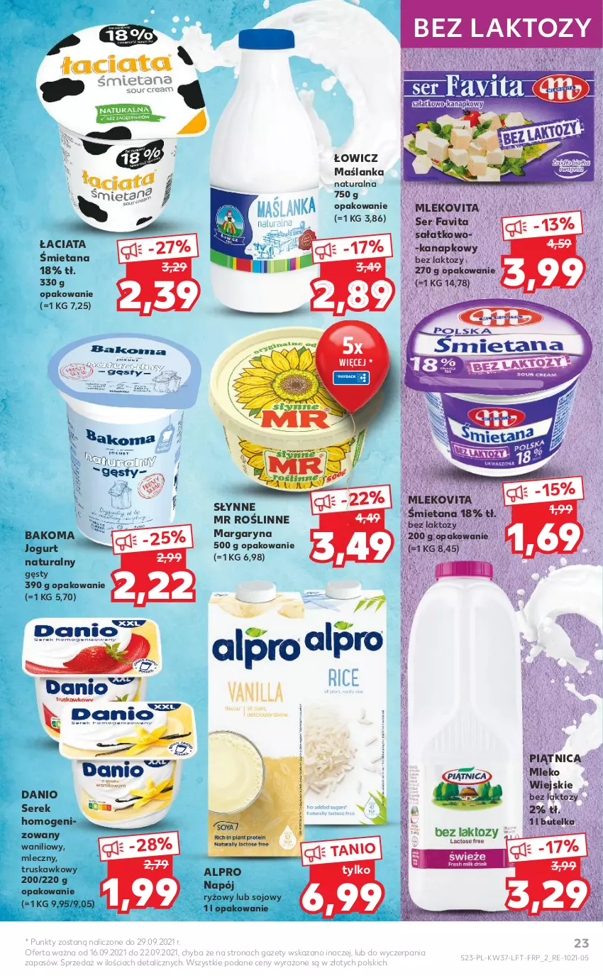 Gazetka promocyjna Kaufland - OFERTA TYGODNIA - ważna 16.09 do 22.09.2021 - strona 23 - produkty: Alpro, Bakoma, Danio, Fa, Favita, Jogurt, Jogurt naturalny, Margaryna, Maślanka, Mleko, Mlekovita, Napój, Piątnica, Ryż, Sałat, Ser, Serek, Serek homogenizowany, Słynne, Słynne MR Roślinne