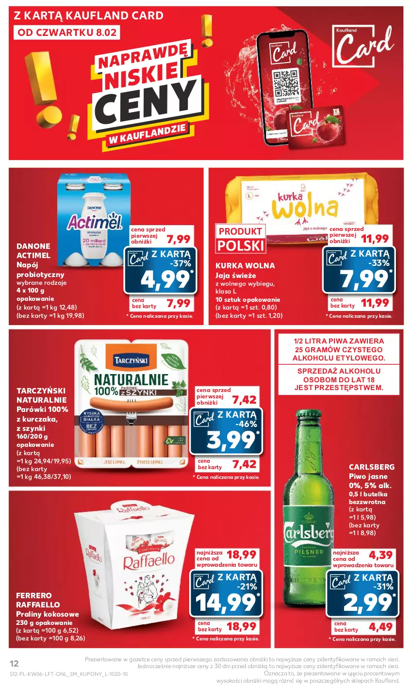 Gazetka promocyjna Kaufland - Gazetka tygodnia - ważna 08.02 do 14.02.2024 - strona 12 - produkty: Actimel, Carlsberg, Danone, Fa, Ferrero, Gra, Jaja, Kokos, Kurczak, Napój, Parówki, Piwa, Piwo, Piwo jasne, Praliny, Raffaello, Rama, Sok, Tarczyński