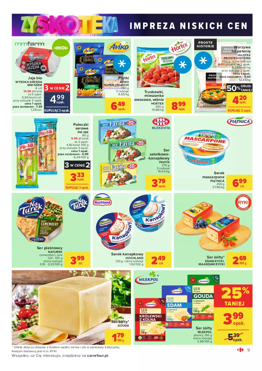 Gazetka promocyjna Carrefour - Gazetka Market Zyskoteka - ważna 12.10 do 17.10.2021 - strona 9 - produkty: Brie, Camembert, Edam, Fa, Favita, Frytki, Gouda, Hochland, Hortex, Jaja, Kosz, Maasdam, Mascarpone, NaTurek, Piątnica, Sałat, Ser, Ser pleśniowy, Ser sałatkowo-kanapkowy, Serek, Serek kanapkowy, Sok, Truskawki, Warzywa