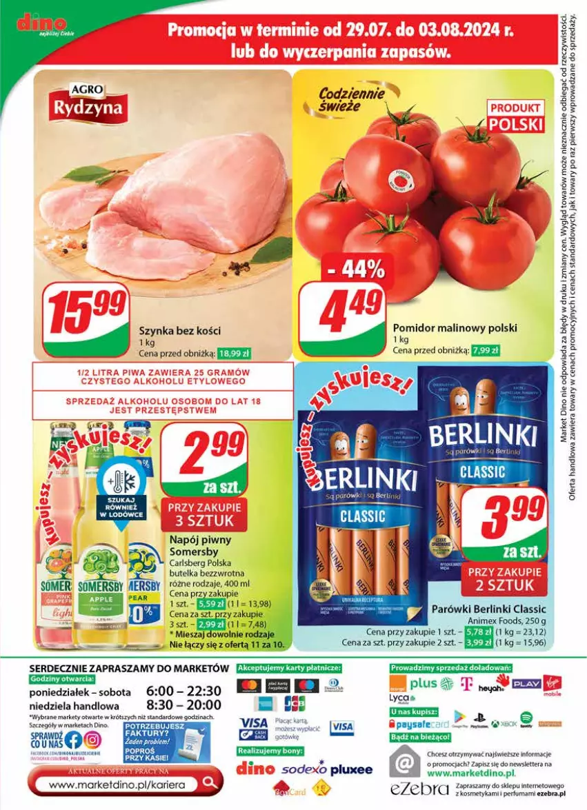 Gazetka promocyjna Dino - Gazetka 31 / 2024 - ważna 31.07 do 06.08.2024 - strona 64 - produkty: Berlinki, Carlsberg, Fa, Napój, Parówki, Perfum, Pomidor malinowy, Ser, Somersby, Szynka, Tera