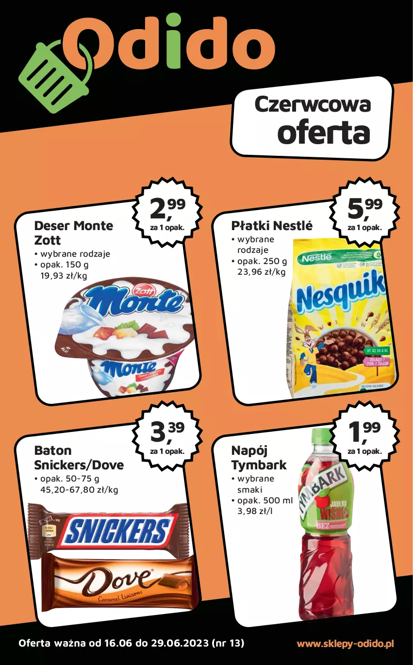 Gazetka promocyjna Odido - Gazetka - ważna 16.06 do 29.06.2023 - strona 1 - produkty: Baton, Deser, Dove, Monte, Napój, Nestlé, Ser, Snickers, Tymbark, Zott