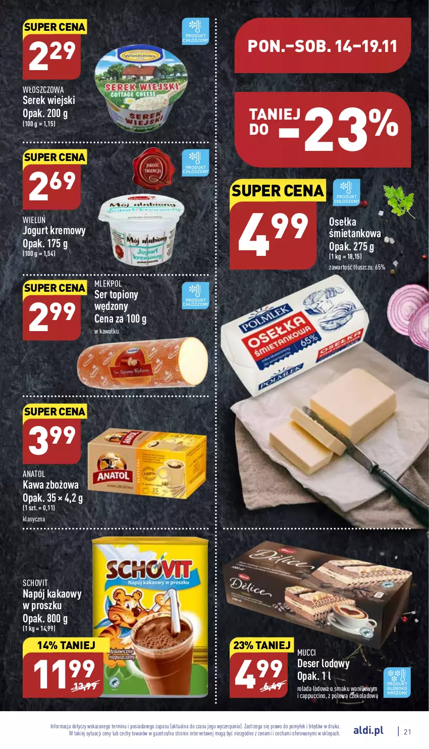 Gazetka promocyjna Aldi - Pełny katalog - ważna 14.11 do 19.11.2022 - strona 21 - produkty: Cappuccino, Deser, Jogurt, Kakao, Kawa, Kawa zbożowa, Napój, Rolada, Ser, Ser topiony, Serek, Serek wiejski, Top