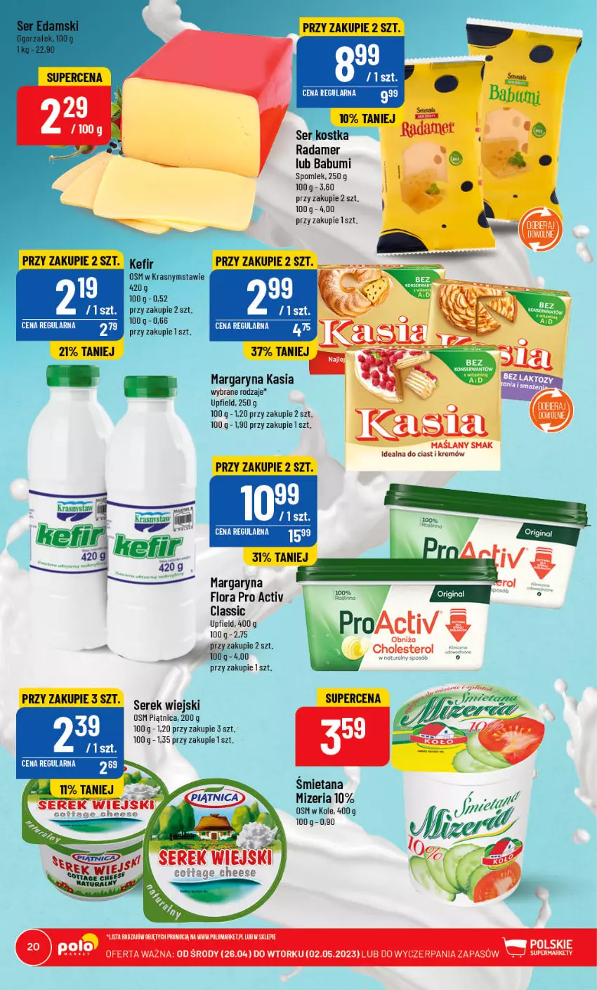 Gazetka promocyjna PoloMarket - Gazetka pomocyjna - ważna 26.04 do 02.05.2023 - strona 20 - produkty: Flora, Kasia, Kefir, Margaryna, Piątnica, Radamer, Ser, Serek, Serek wiejski