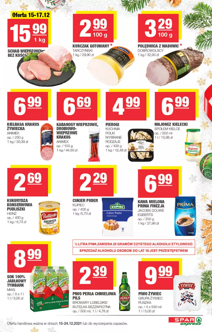 Gazetka promocyjna Spar - SparExpress - ważna 12.12 do 22.12.2021 - strona 3 - produkty: Cukier, Cukier puder, Heinz, Jacobs, Kabanos, Kawa, Kawa mielona, Kiełbasa, Krakus, Kuchnia, Kukurydza, Kupiec, Kurczak, Kurczak gotowany, Majonez, Perła, Piec, Pierogi, Piwo, Polędwica, Prima, Puder, Pudliszki, Schab wieprzowy, Ser, Sok, Tarczyński, Tymbark