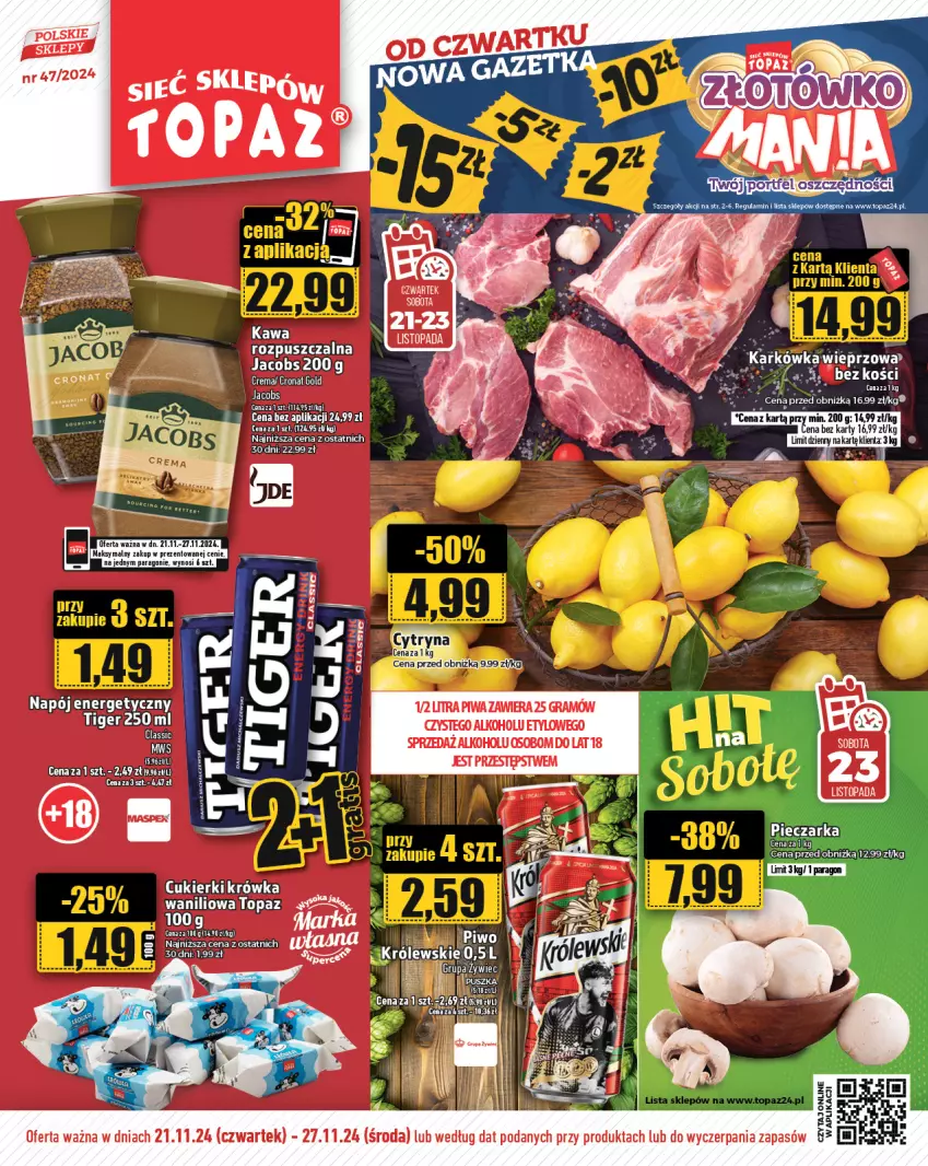 Gazetka promocyjna Topaz - Gazetka - ważna 21.11 do 27.11.2024 - strona 1 - produkty: Cukier, Cukierki, Gra, Jacobs, Kawa, Królewski, Napój, Napój energetyczny, Piec, Pieczarka, Piwa, Piwo, Tiger, Top