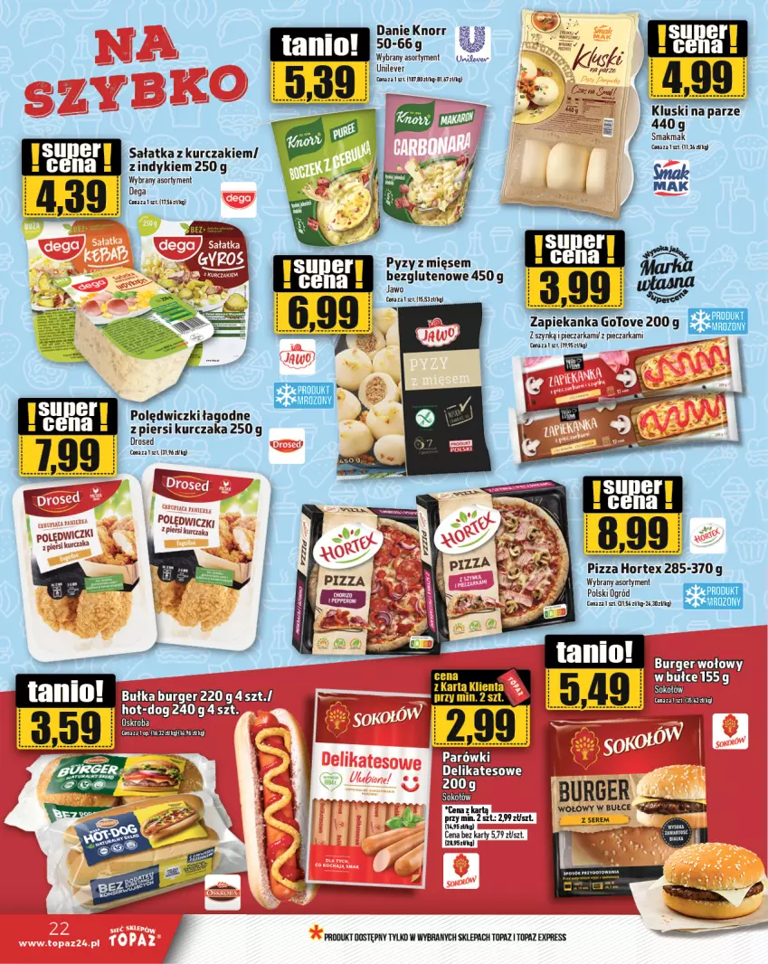 Gazetka promocyjna Topaz - Gazetka - ważna 21.11 do 27.11.2024 - strona 22 - produkty: Burger, Dega, Hortex, Kluski na parze, Knorr, Kurczak, Ogród, Piec, Pieczarka, Pizza, Sałat, Sałatka, Ser, Sok, Top