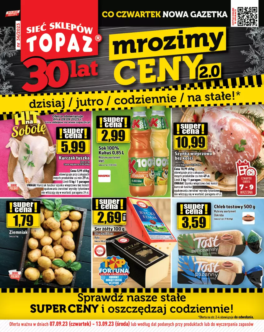 Gazetka promocyjna Topaz - Gazetka - ważna 07.09 do 13.09.2023 - strona 1 - produkty: Chleb, Chleb tostowy, Kurczak, Ser, Sok, Szynka, Szynka wieprzowa, Tusz, Waga