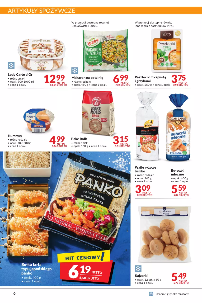 Gazetka promocyjna Makro - [Oferta promocyjna] Artykuły spożywcze i przemysłowe - ważna 27.12.2021 do 05.01.2022 - strona 6 - produkty: Artykuły spożywcze, Bake Rolls, Bułeczki, Bułeczki mleczne, Bułka, Bułka tarta, Hortex, Hummus, Kapustą, Lody, Makaron, Mus, Ryż, Tarta, Virtu, Wafle