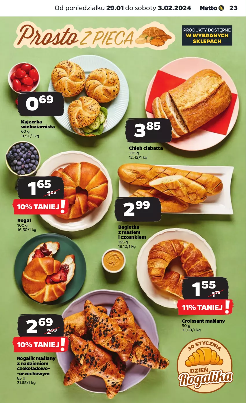 Gazetka promocyjna Netto - Artykuły spożywcze - ważna 29.01 do 03.02.2024 - strona 23 - produkty: Bagietka, Chleb, Ciabatta, Croissant, Kajzerka, Rogal