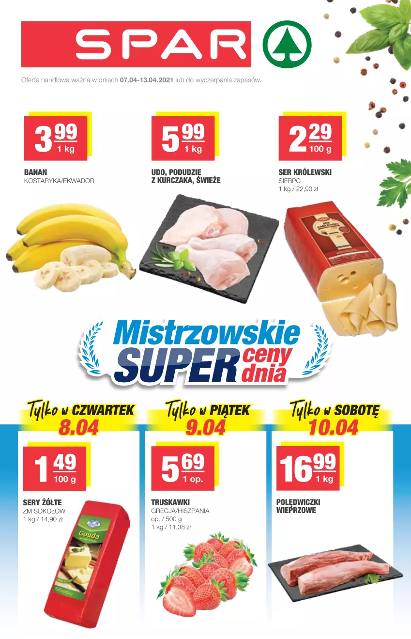 Gazetka promocyjna Spar - Eurospar - ważna 07.04 do 13.04.2021 - strona 1 - produkty: Królewski, Kurczak, Ser, Sok, Sokołów, Truskawki