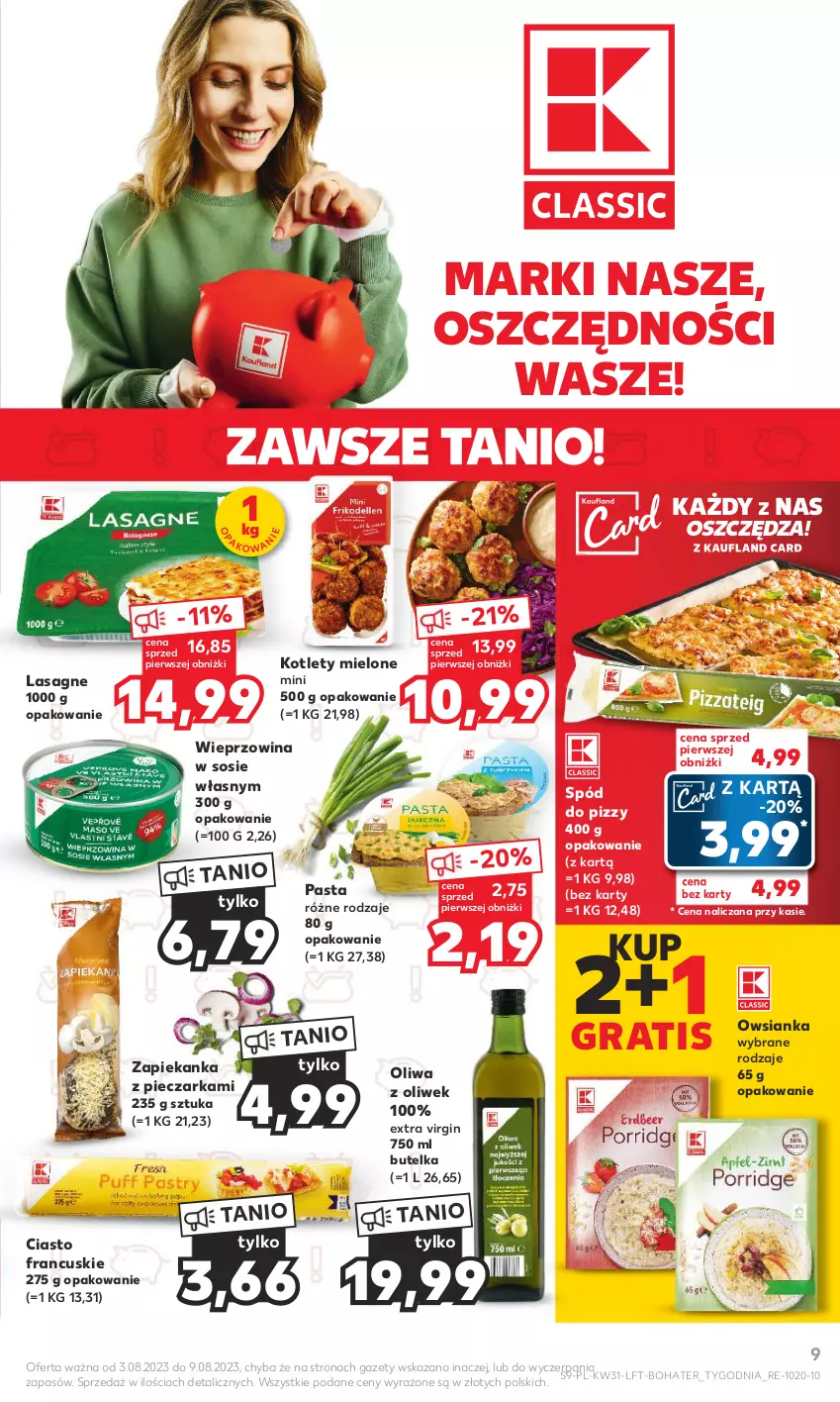 Gazetka promocyjna Kaufland - Gazetka tygodnia - ważna 03.08 do 09.08.2023 - strona 9 - produkty: Ciasto francuskie, Gin, Gra, Kotlet, Lasagne, Oliwa z oliwek, Owsianka, Piec, Pieczarka, Sos, Spód do pizzy, Wieprzowina, Zapiekanka