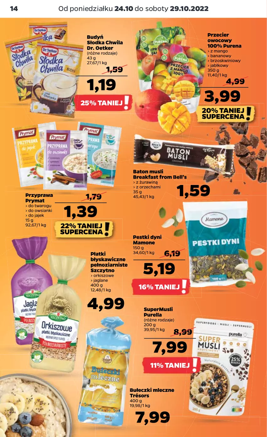 Gazetka promocyjna Netto - Artykuły spożywcze - ważna 24.10 do 29.10.2022 - strona 14 - produkty: Baton, Bell, Budyń, Bułeczki, Bułeczki mleczne, Dr. Oetker, Fa, Mango, Mus, Pestki dyni, Prymat, Pur, Słodka Chwila