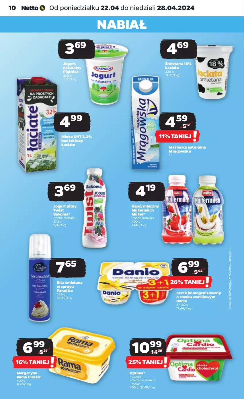 Gazetka promocyjna Netto - Artykuły spożywcze - ważna 22.04 do 28.04.2024 - strona 10 - produkty: Bakoma, Danio, Jogurt, Jogurt naturalny, Jogurt pitny, Margaryna, Maślanka, Mleko, Müller, Müllermilch, Napój, Napój mleczny, Optima, Piątnica, Rama, Ser, Serek, Serek homogenizowany