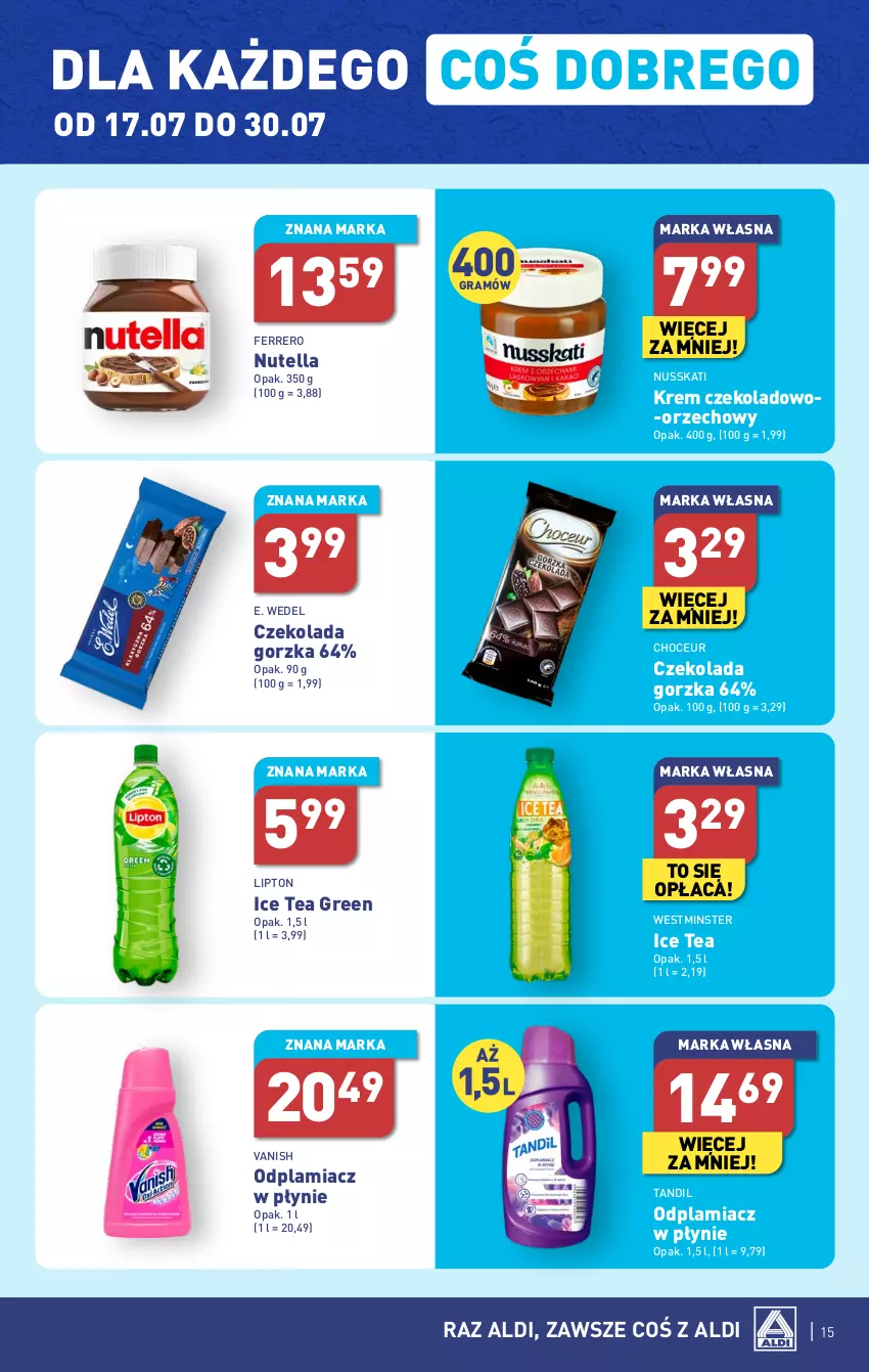 Gazetka promocyjna Aldi - Pełna oferta - ważna 24.07 do 29.07.2023 - strona 15 - produkty: Czekolada, Czekolada gorzka, E. Wedel, Ferrero, Gra, Ice tea, Lipton, Nutella, Odplamiacz, Vanish