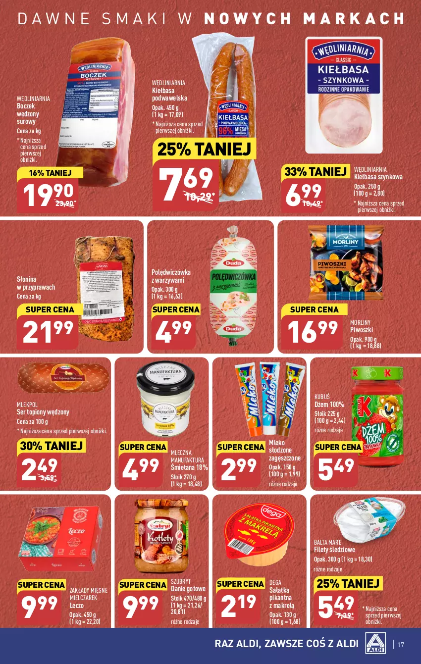 Gazetka promocyjna Aldi - Pełna oferta - ważna 24.07 do 29.07.2023 - strona 17 - produkty: Balta Mare, Boczek, Danie gotowe, Dega, Dżem, Fa, Kiełbasa, Kiełbasa podwawelska, Kiełbasa szynkowa, Kubuś, Makrelą, Mleko, Morliny, Piwo, Sałat, Sałatka, Ser, Ser topiony, Szubryt, Top, Warzywa, Wawel