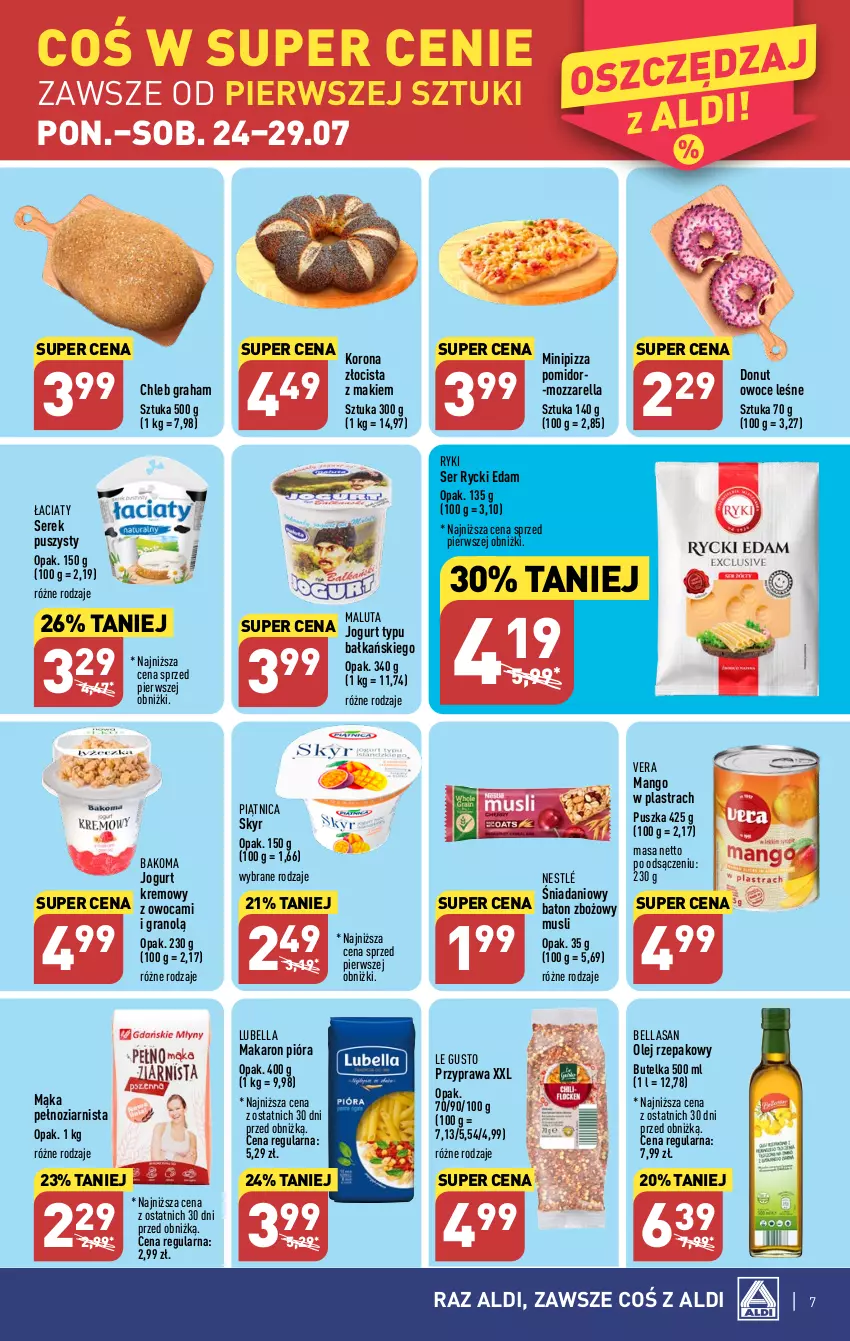 Gazetka promocyjna Aldi - Pełna oferta - ważna 24.07 do 29.07.2023 - strona 7 - produkty: Bakoma, Baton, Bell, Bella, Chleb, Danio, Donut, Edam, Gra, Jogurt, Lubella, Mąka, Makaron, Mango, Mozzarella, Mus, Nestlé, Olej, Olej rzepakowy, Owoce, Piątnica, Pizza, Rycki Edam, Ser, Serek, Serek puszysty