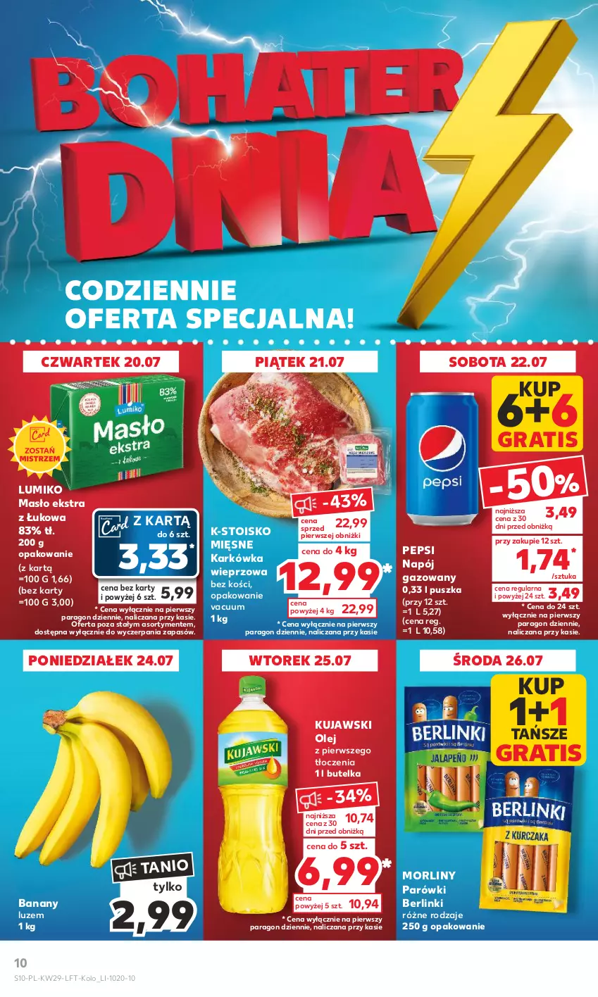 Gazetka promocyjna Kaufland - Gazetka tygodnia - ważna 20.07 do 26.07.2023 - strona 10 - produkty: Banany, Berlinki, Gra, Karkówka wieprzowa, Kujawski, Masło, Morliny, Napój, Napój gazowany, Olej, Parówki, Pepsi