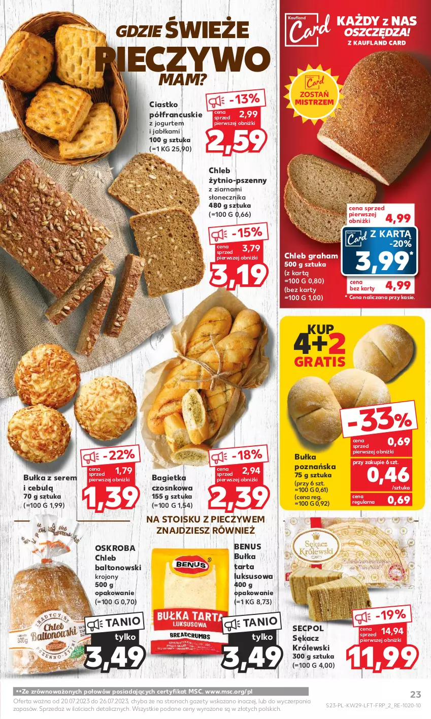 Gazetka promocyjna Kaufland - Gazetka tygodnia - ważna 20.07 do 26.07.2023 - strona 23 - produkty: Bagietka, Bagietka czosnkowa, Bułka, Bułka tarta, Chleb, Gra, Jabłka, Jogurt, Królewski, Piec, Pieczywo, Sękacz, Ser, Tarta