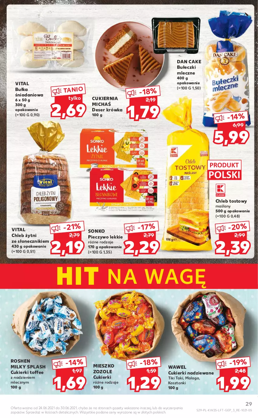 Gazetka promocyjna Kaufland - OFERTA TYGODNIA - ważna 24.06 do 30.06.2021 - strona 29 - produkty: Bułeczki, Bułeczki mleczne, Bułka, Chleb, Chleb tostowy, Cukier, Cukierki, Cukierki nadziewane, Dan Cake, Danio, Deser, Piec, Pieczywo, Ser, Sonko, Wawel