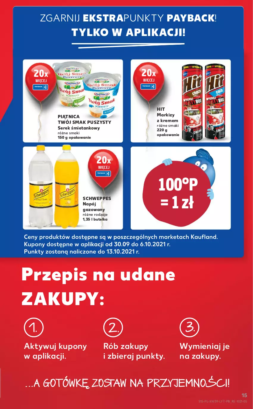 Gazetka promocyjna Kaufland - OFERTA TYGODNIA - ważna 30.09 do 06.10.2021 - strona 15 - produkty: Napój, Napój gazowany, Piątnica, Schweppes, Ser, Serek, Twój Smak