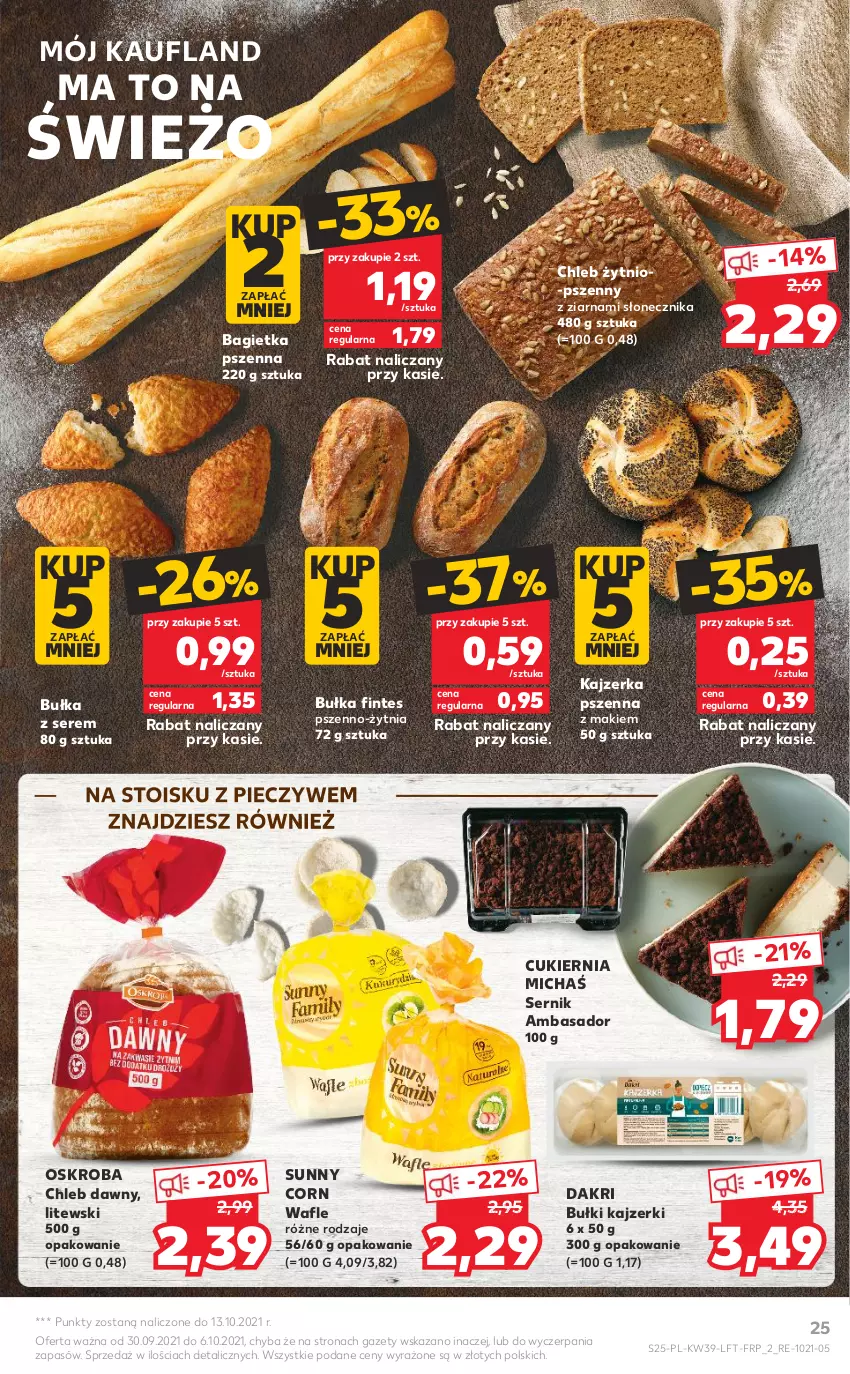 Gazetka promocyjna Kaufland - OFERTA TYGODNIA - ważna 30.09 do 06.10.2021 - strona 25 - produkty: Bagietka, Bagietka pszenna, Bułka, Chleb, Cukier, Kajzerka, Kajzerka pszenna, Piec, Ser, Wafle