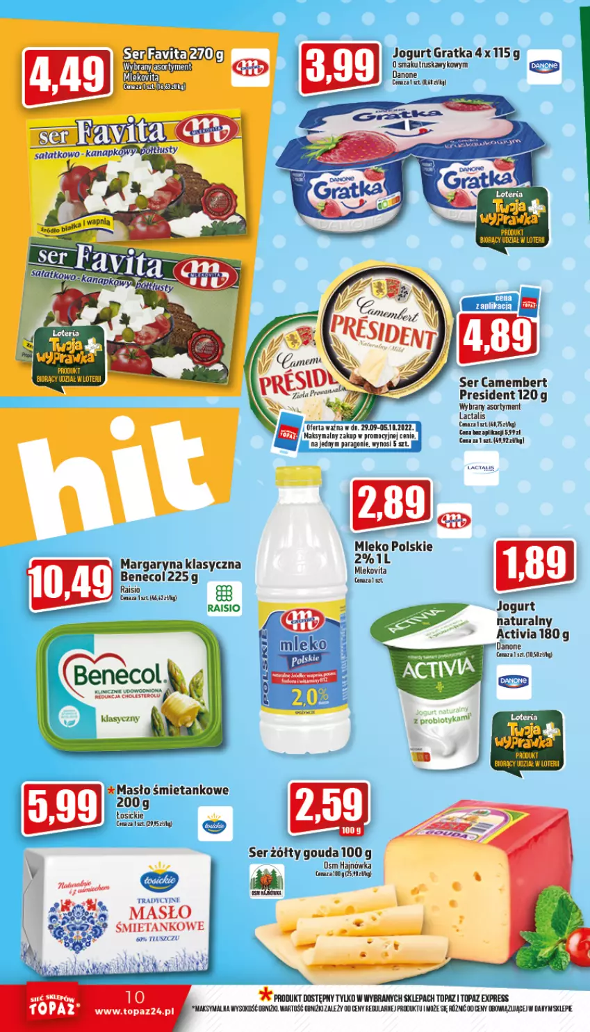 Gazetka promocyjna Topaz - Gazetka - ważna 29.09 do 05.10.2022 - strona 10 - produkty: Activia, Benecol, Danone, Gouda, Gra, Jogurt, Margaryna, Masło, Ser, Sok, Top