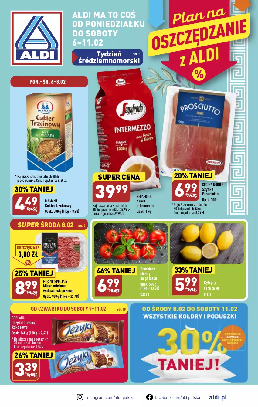 Gazetka promocyjna Aldi - Pełny katalog - ważna 06.02 do 11.02.2023 - strona 1 - produkty: Cukier, Cukier trzcinowy, Cytryny, Diamant, Fa, Goplana, Gra, Jeżyki, Kawa, Kokos, LANA, Mięsne specjały, Mięso, Mięso mielone, Pomidory, Prosciutto, Segafredo, Szynka