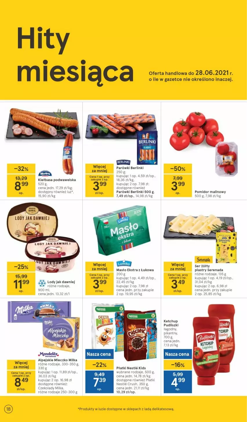 Gazetka promocyjna Tesco - Tesco gazetka - przyszły tydzień - ważna 27.05 do 01.06.2021 - strona 18 - produkty: Berlinki, Ketchup, Kiełbasa, Kiełbasa podwawelska, Lody, Masło, Milka, Mleczko, Parówki, Pomidor malinowy, Pudliszki, Ser, Top, Wawel