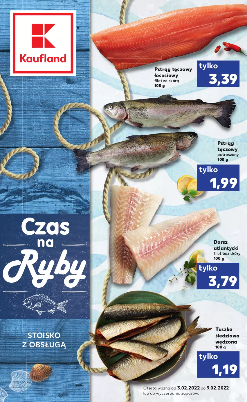 Gazetka promocyjna Kaufland - RYBY - ważna 03.02 do 09.02.2022 - strona 1 - produkty: Dorsz, Pstrąg, Pstrąg tęczowy, Sos, Tusz, Tuszka śledziowa, Tuszka śledziowa wędzona