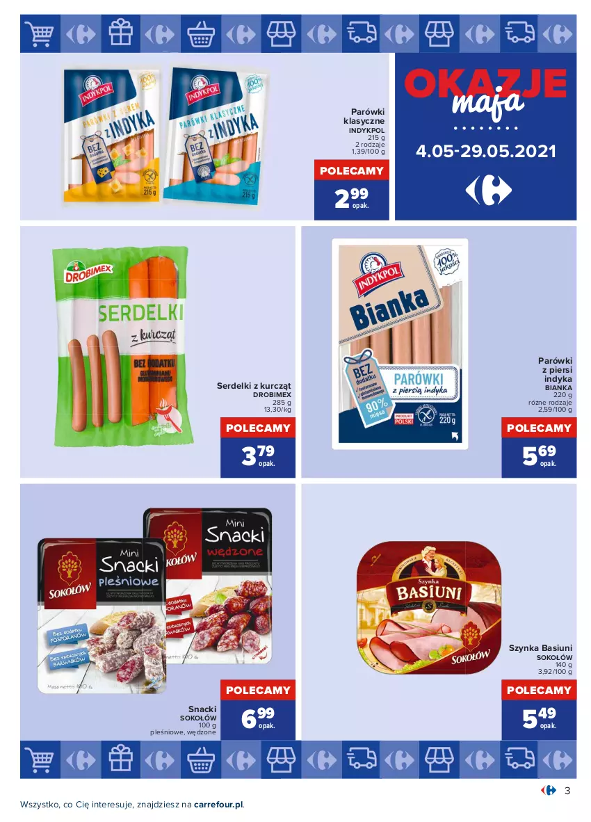 Gazetka promocyjna Carrefour - Gazetka Okazje Maja - ważna 03.05 do 29.05.2021 - strona 3 - produkty: Bianka, Drobimex, Parówki, Ser, Serdelki, Sok, Sokołów, Szynka