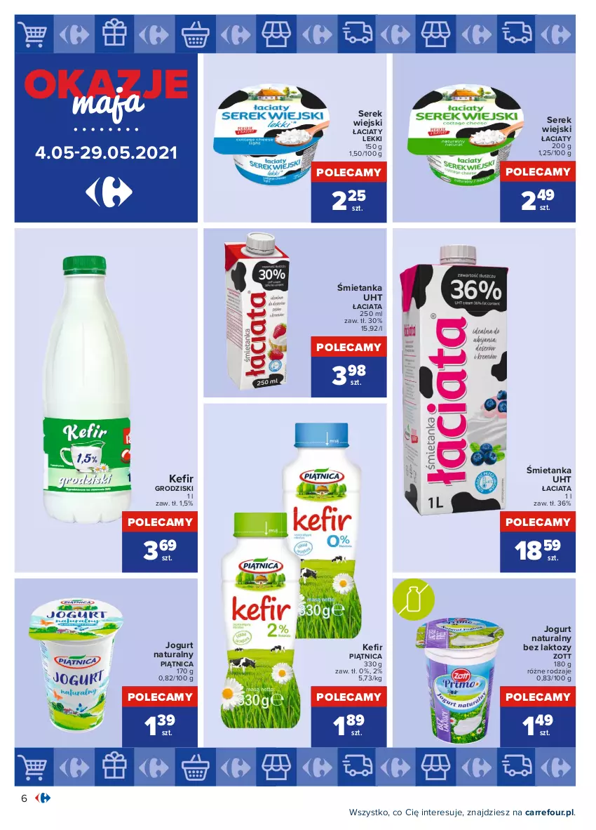 Gazetka promocyjna Carrefour - Gazetka Okazje Maja - ważna 03.05 do 29.05.2021 - strona 6 - produkty: Jogurt, Jogurt naturalny, Kefir, Piątnica, Ser, Serek, Serek wiejski, Zott